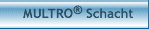 MULTRO-Schacht